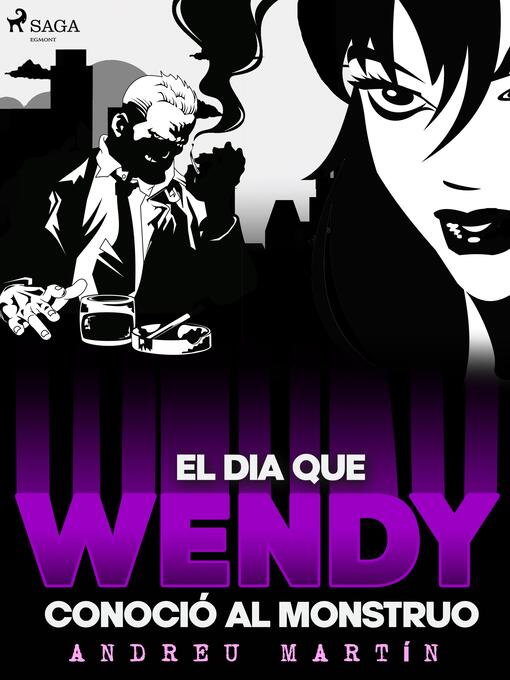 Title details for El día que Wendy conoció al monstruo by Andreu Martín - Available